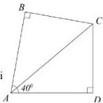 Tứ giác ABCD với góc vuông tại B và D, AC là đường chéo, góc DAC = 40°