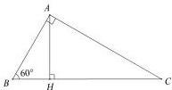 Tam giác ABC vuông tại A, AH vuông góc với BC tại H, góc ABC bằng 60 độ