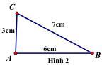 Hình 2 - tam giác vuông tại A với các cạnh 3cm, 6cm, 7cm