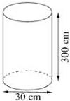 Hình trụ có chiều cao 300 cm và đường kính đáy 30 cm
