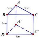 Hình lăng trụ đứng tam giác ABC.A'B'C' với AB = 2cm, AC = 3cm, BB' = 3cm, B'C' = 4cm