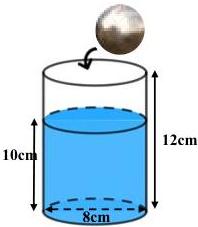 hình vẽ cốc nước hình trụ có đường kính đáy 8cm, chiều cao 12cm, mực nước 10cm và viên bi thép