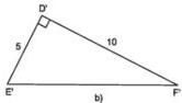 Hình b) tam giác D'E'F' vuông tại D' có D'E' = 5 và D'F' = 10