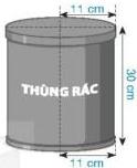 Thùng rác hình trụ với bán kính 11 cm và chiều cao 30 cm