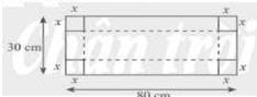 hình a tấm bìa hình chữ nhật 30cm x 80cm cắt bốn góc hình vuông cạnh x