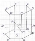 Sơ đồ hình lăng trụ lục giác đều $ABCDEF.A'B'C'D'E'F'$ với các điểm $A_1, D_1, F_1, C_1, O_1, O$ và $H$
