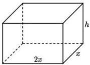 Bể chứa nước hình hộp chữ nhật không nắp có đáy chiều dài $2x$, chiều rộng $x$ và chiều cao $h$