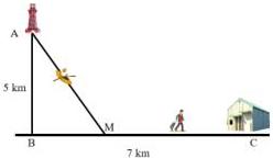 Sơ đồ ngọn hải đăng tại A cách bờ biển AB = 5 km, nhà kho tại C cách B 7 km và điểm M trên bờ biển BC